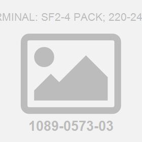Terminal: Sf2-4 Pack; 220-240 V/